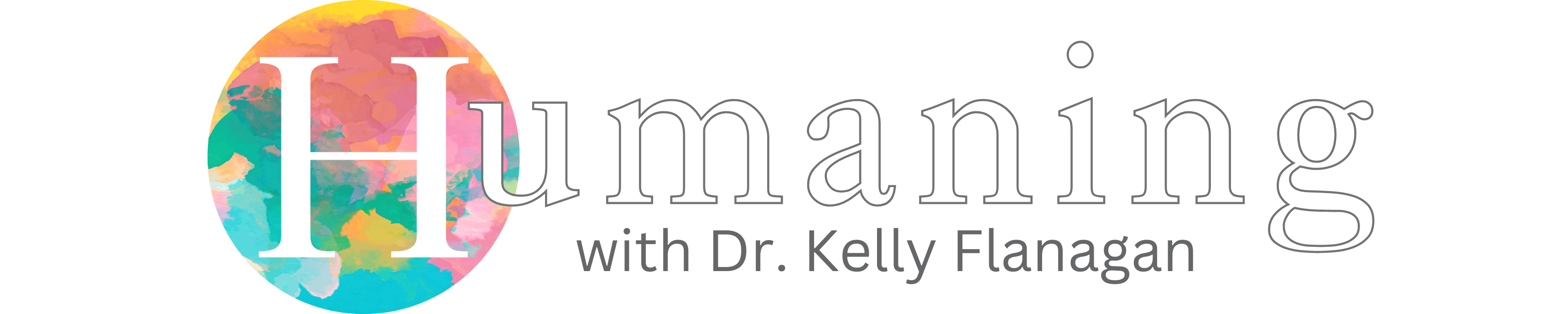 with Dr. Kelly Flanagan with Dr. Kelly Flanagan